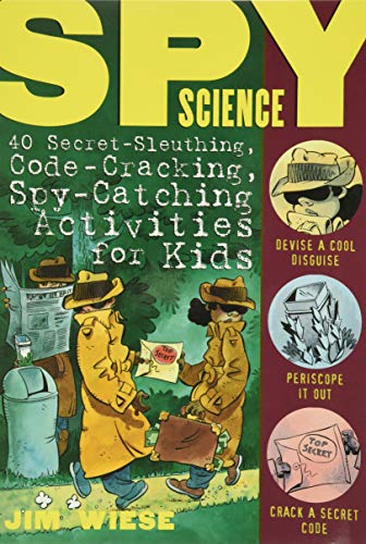 Stock image for Spy Science: 40 Secret-Sleuthing, Code-Cracking, Spy-Catching Activities for Kids for sale by SecondSale