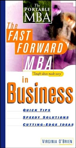 9780471146605: The Fast Forward MBA in Business: Quick Tips, Speedy Solutions, Cutting-edge Ideas (Fast Forward MBA Series)