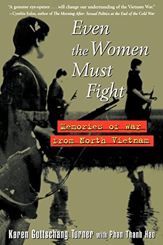 Beispielbild fr Even the Women Must Fight: Memories of War from North Vietnam zum Verkauf von BooksRun