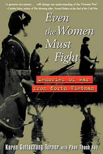 Imagen de archivo de EVEN THE WOMEN MUST FIGHT. Memories of War From North Vietnam a la venta por Alkahest Books