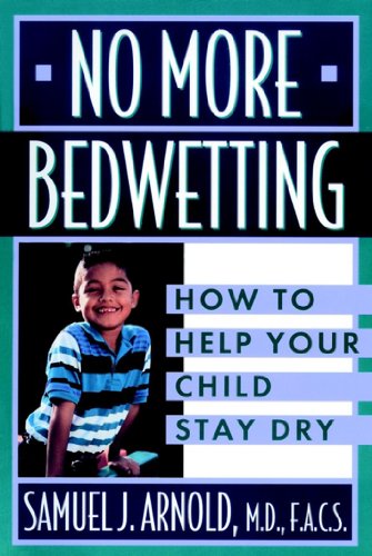 9780471146902: No More Bedwetting: How to Help Your Child Stay Dry