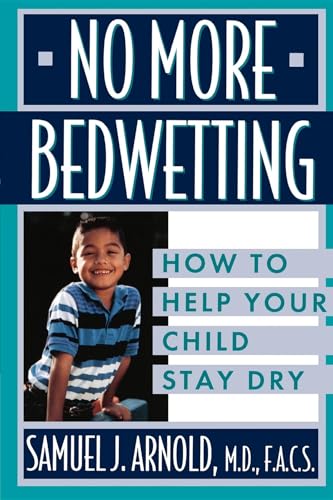 9780471146902: No More Bedwetting: How to Help Your Child Stay Dry