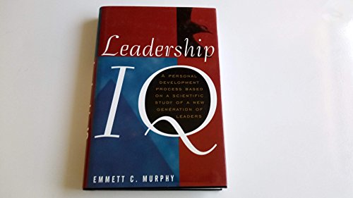 Imagen de archivo de Leadership IQ: A Personal Development Process Based On A Scientific Study of A New Generation of Leaders a la venta por Wonder Book