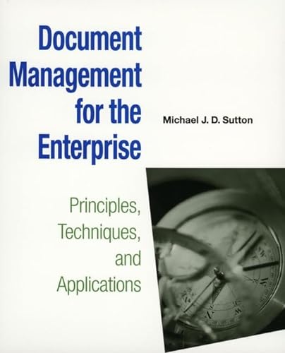 Stock image for Document Management for the Enterprise : Principles, Techniques, and Applications for sale by Better World Books