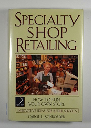 9780471147213: Specialty Shop Retailing: How to Run Your Own Store
