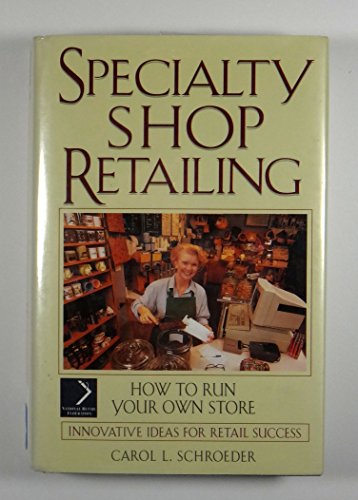 Specialty Shop Retailing: How to Run Your Own Store (National Retail Federation)