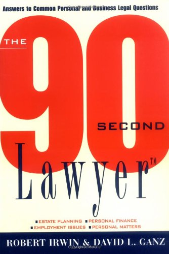 Beispielbild fr The 90 Second Lawyer: Answers to Common Personal and Business Legal Questions zum Verkauf von Robinson Street Books, IOBA