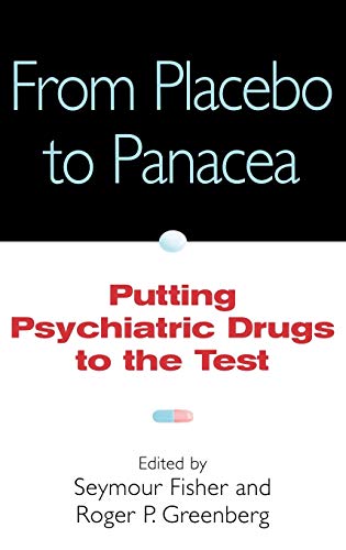 Imagen de archivo de From Placebo to Panacea : Putting Psychiatric Drugs to the Test a la venta por Better World Books: West