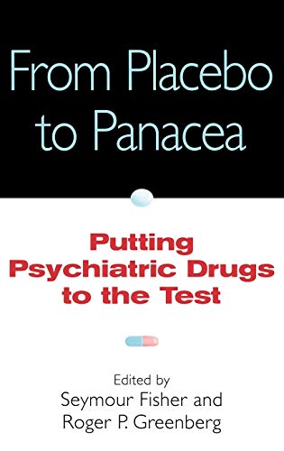 Stock image for From Placebo to Panacea : Putting Psychiatric Drugs to the Test for sale by Better World Books: West