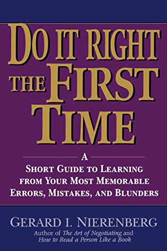 Stock image for Do It Right the First Time: A Short Guide to Learning From Your Most Memorable Errors, Mistakes, and Blunders for sale by SecondSale