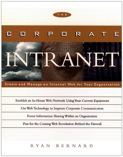 9780471149293: The Corporate Intranet: Create and Manage an Internal Web for Your Organization