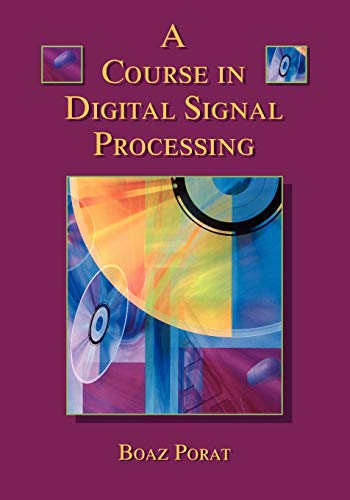 Beispielbild fr A Course in Digital Signal Processing zum Verkauf von Better World Books