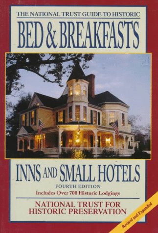 Imagen de archivo de The National Trust Guide to Historic Bed & Breakfasts, Inns and Small Hotels (4th ed) a la venta por Wonder Book