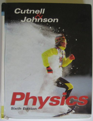 Physics (9780471151838) by Cutnell, John D.; Johnson, Kenneth W.