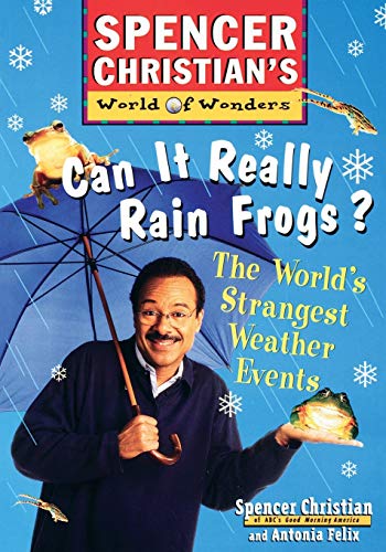 9780471152903: Can It Really Rain Frogs?: The World's Strangest Weather Events: 9 (Spencer Christians World of Wonders)