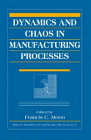 Imagen de archivo de Dynamics and Chaos in Manufacturing Processes a la venta por Better World Books