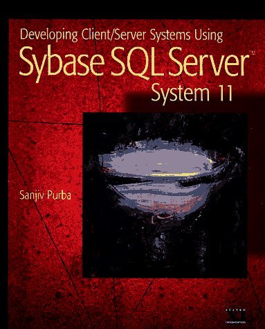 Stock image for Developing Client/Server Systems Using Sybase SQL Server System 11 for sale by dsmbooks