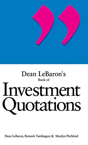 Imagen de archivo de Dean Lebaron's Book of Investment Quotations a la venta por Better World Books