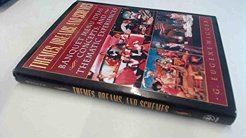 Stock image for Themes, Dreams, and Schemes : Banquet Menu Ideas, Concepts, and Thematic Experiences for sale by Better World Books