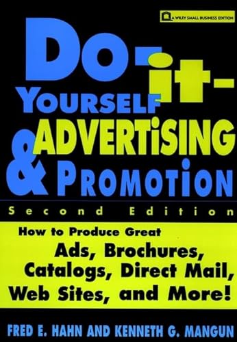 Beispielbild fr Do-It-Yourself Advertising and Promotion: How to Produce Great Ads, Brochures, Catalogs, Direct Mail, Web Sites, and More! (Wiley Small Business Edition) zum Verkauf von Wonder Book