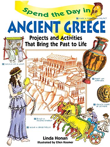 Beispielbild fr Spend the Day in Ancient Greece : Projects and Activities That Bring the Past to Life zum Verkauf von Better World Books