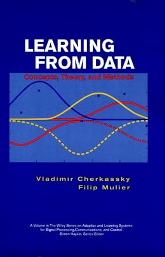 Stock image for Learning from Data: Concepts, Theory, and Methods (Adaptive and Cognitive Dynamic Systems: Signal Processing, Learning, Communications and Control) for sale by Books of the Smoky Mountains