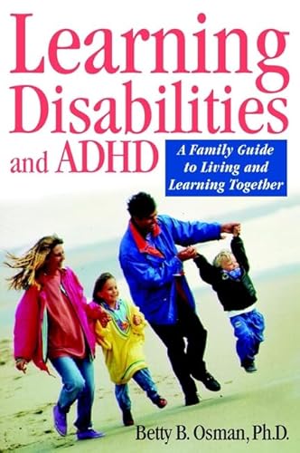 Imagen de archivo de Learning Disabilities and ADHD: A Family Guide to Living and Learning Together a la venta por ThriftBooks-Atlanta
