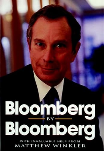 BLOOMBERG BY BLOOMBERG. With Invaluable Help from Matthew Winkler