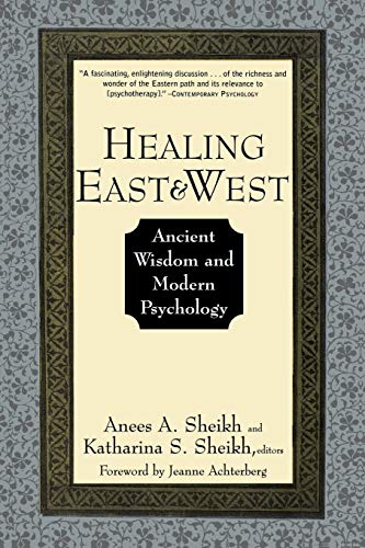 Stock image for Healing East and West : Ancient Wisdom and Modern Psychology for sale by Better World Books