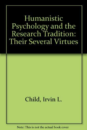 Humanistic Psychology and the Research Tradition: Their Several Virtues