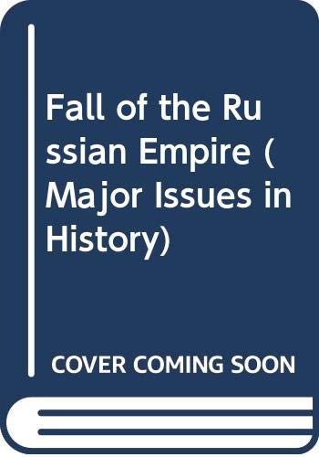 9780471156000: Fall of the Russian Empire (Major Issues in History S.)