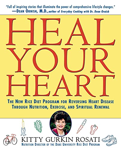 Stock image for Heal Your Heart: The New Rice Diet Program for Reversing Heart Disease Through Nutrition, Exercise, and Spiritual Renewal for sale by SecondSale