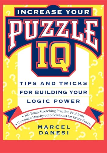 Stock image for Increase Your Puzzle IQ: Tips and Tricks for Building Your Logic Power for sale by Decluttr