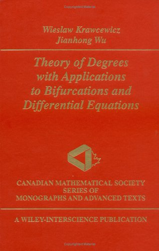 9780471157403: Theory of Degrees with Applications to Bifurcations and Differential Equations (Canadian Mathematical Society Series of Monographs & Advanced Texts)