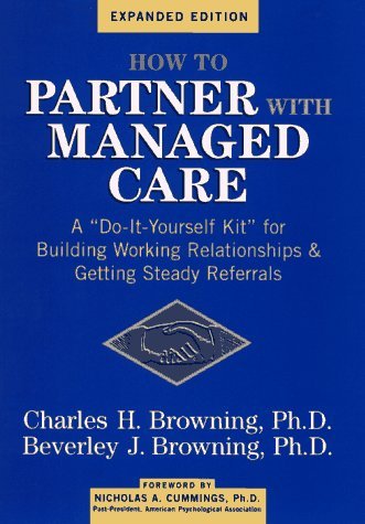 Beispielbild fr How to Partner with Managed Care: "A Do-It-Yourself Kit" for Building Working Relationships & Getting Steady Referrals zum Verkauf von Robinson Street Books, IOBA