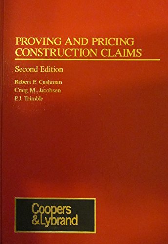 Proving and Pricing Construction Claims (9780471158752) by Cushman