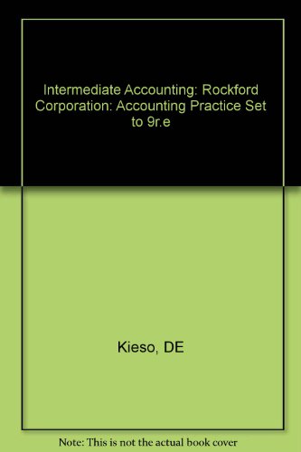 Rockford Corporation: An Accounting Set to Accompany Intermediate Accounting (9780471159049) by Kieso, Donald E.; Weygandt, Jerry J.