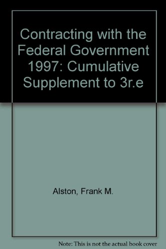 Imagen de archivo de Contracting with the Federal Government, 1997 Cumulative Supplement a la venta por ThriftBooks-Dallas