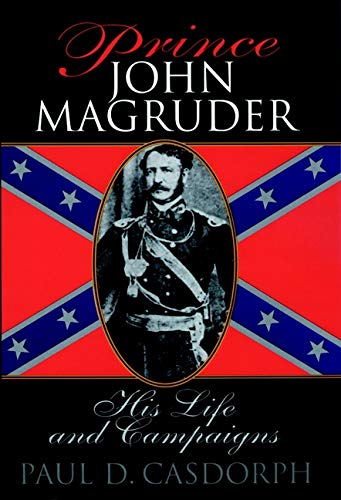 Beispielbild fr Prince John Magruder: His Life and Campaigns zum Verkauf von Wonder Book