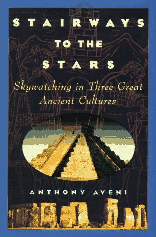 Stock image for Stairways to the Stars: Skywatching in Three Great Ancient Cultures for sale by Prairie Archives