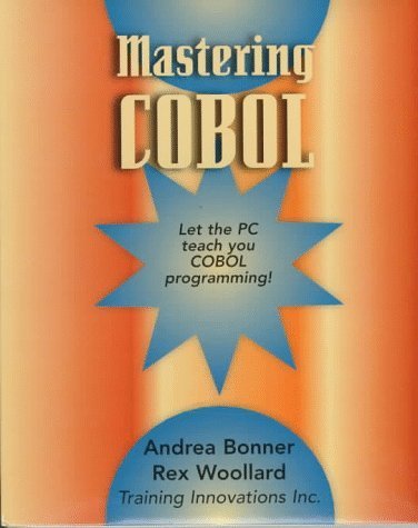 Mastering Cobal: Let the PC Teach You COBOL Programming (9780471159742) by Woollard, Rex; Bonner, Andrea