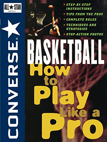 9780471159773: Converse All Star Basketball: How to Play Like a Pro: 4 (Converse All-Star Sports)
