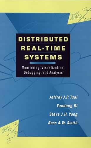 Imagen de archivo de Distributed Real-Time Systems : Monitoring, Visualization, Debugging, and Analysis a la venta por Better World Books