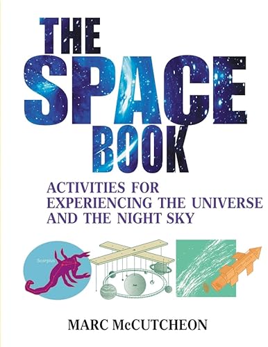Beispielbild fr The Space Book: Activities for Experiencing the Universe and the Night Sky zum Verkauf von Wonder Book