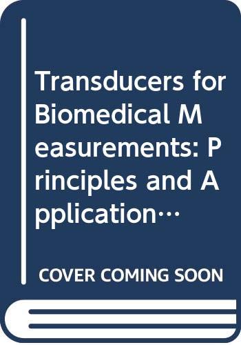 Beispielbild fr Transducers for Biomedical Measurements: Principles and Applications zum Verkauf von ThriftBooks-Dallas