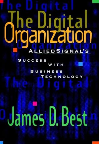 9780471161592: The Digital Organization: AlliedSignal's Success with Business Technology
