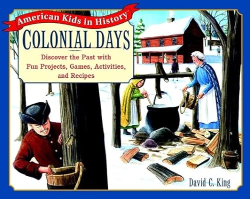 9780471161684: Colonial Days: Discover the Past With Fun Projects, Games, Activities, and Recipes