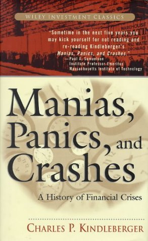 Beispielbild fr Manias, Panics and Crashes: A History of Financial Crisis: A History of Financial Crises (Wiley Investment Classics) zum Verkauf von WorldofBooks