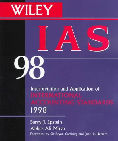 9780471162964: Wiley IAS 98: Interpretation and Application of International Accounting Standards 1998 (Wiley IAS: Interpretation and Application of International Accounting Standards)