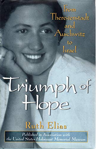 Imagen de archivo de Triumph of Hope; From Theresienstadt and Auschwitz to Israel a la venta por Ground Zero Books, Ltd.